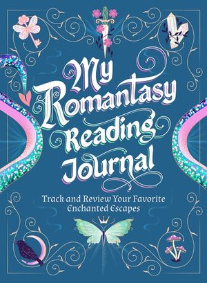 My Romantasy Reading Journal: Track and Review Your Favorite Enchanted Escapes image number 0