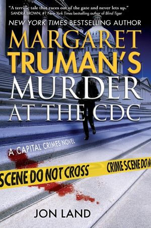 Margaret Truman's Murder at the CDC: A Capital Crimes Novel image number 0