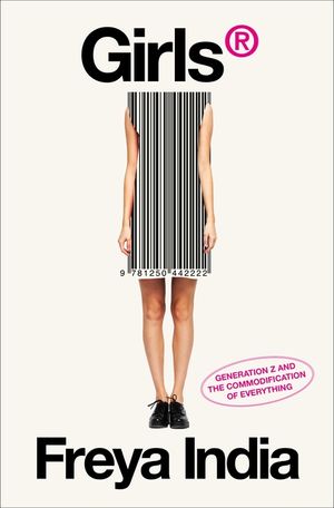Girls(r): Generation Z and the Commodification of Everything image number 0