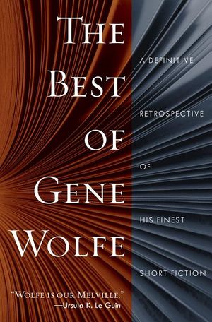 The Best of Gene Wolfe: A Definitive Retrospective of His Finest Short Fiction image number 0