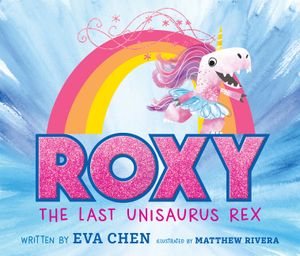 Roxy the Last Unisaurus Rex image number 0
