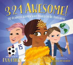 3 2 1 Awesome!: 20 Fearless Women Who Dared to Be Different image number 0