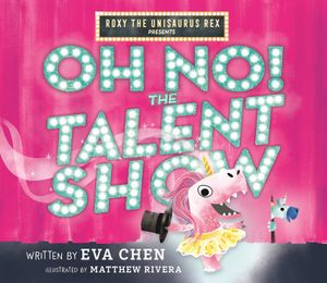 Roxy the Unisaurus Rex Presents: Oh No! the Talent Show image number 0