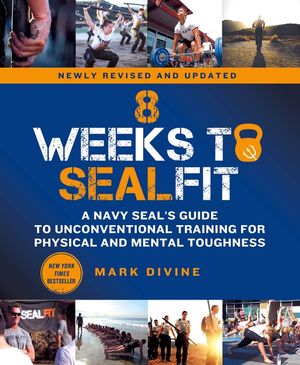 8 Weeks to Sealfit: A Navy Seal's Guide to Unconventional Training for Physical and Mental Toughness-Revised Edition image number 0