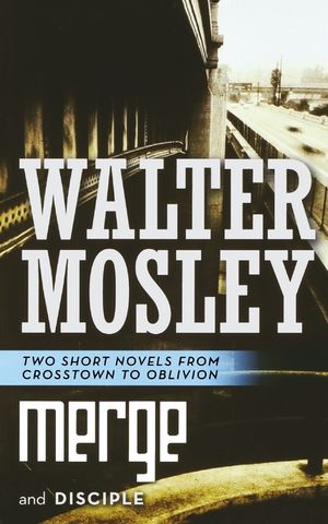 Merge and Disciple: Two Short Novels from Crosstown to Oblivion image number 0