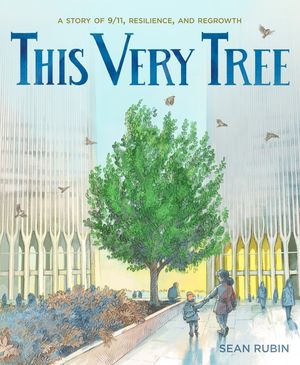 This Very Tree: A Story of 9/11, Resilience, and Regrowth image number 0
