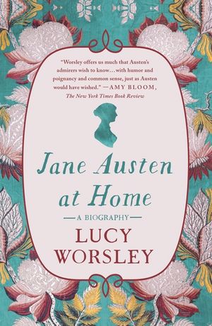 Jane Austen at Home: A Biography image number 0