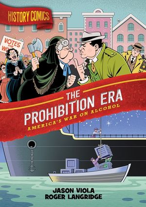 History Comics: The Prohibition Era: America's War on Alcohol image number 0