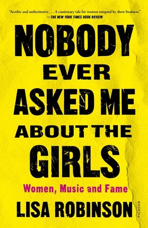 Nobody Ever Asked Me about the Girls: Women, Music and Fame image number 0