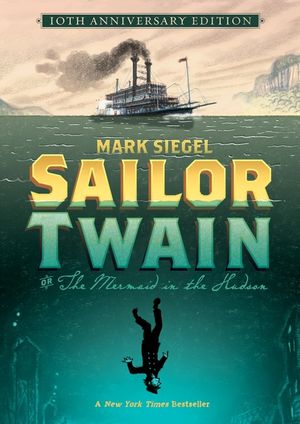 Sailor Twain Or: The Mermaid in the Hudson, 10th Anniversary Edition image number 0