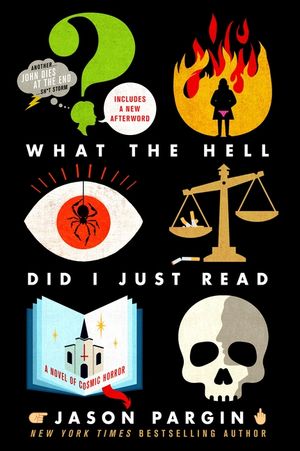 What the Hell Did I Just Read: A Novel of Cosmic Horror image number 0