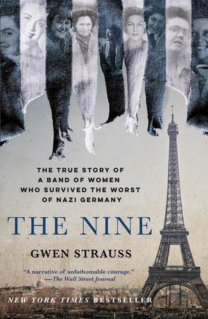 The Nine: The True Story of a Band of Women Who Survived the Worst of Nazi Germany image number 0