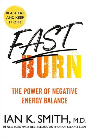 Fast Burn!: The Power of Negative Energy Balance image number 0