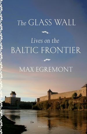 The Glass Wall: Lives on the Baltic Frontier image number 0