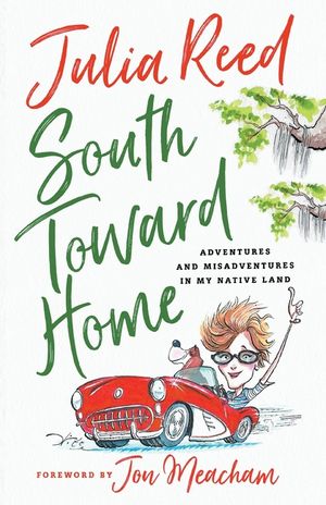 South Toward Home: Adventures and Misadventures in My Native Land image number 0