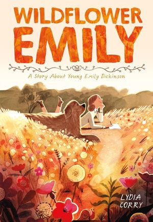 Wildflower Emily: A Story about Young Emily Dickinson image number 0