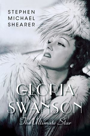 Gloria Swanson: The Ultimate Star image number 0