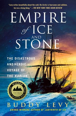 Empire of Ice and Stone: The Disastrous and Heroic Voyage of the Karluk image number 0