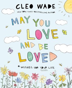 May You Love and Be Loved: Wishes for Your Life image number 0