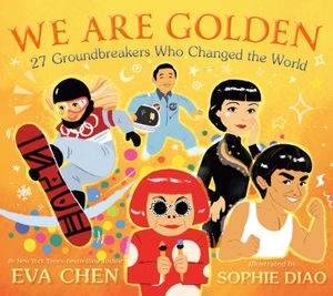 We Are Golden: 27 Groundbreakers Who Changed the World image number 0