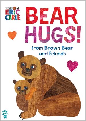 Bear Hugs! from Brown Bear and Friends (World of Eric Carle) image number 0