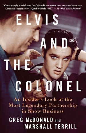 Elvis and the Colonel: An Insider's Look at the Most Legendary Partnership in Show Business image number 0