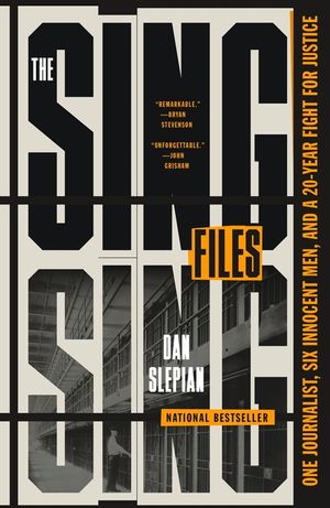 The Sing Sing Files: One Journalist, Six Innocent Men, and a Twenty-Year Fight for Justice image number 0