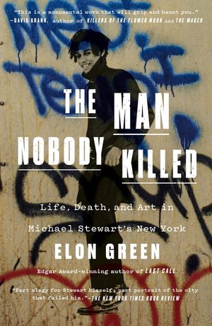 The Man Nobody Killed: Life, Death, and Art in Michael Stewart's New York image number 0