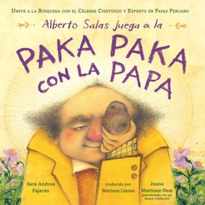 Alberto Salas Juega Paka Paka Con La Papa [Spanish Edition]: &Uacute;nete a la B&uacute;squeda Con El C&eacute;lebre Cient&iacute;fico Y Experto En Papas Peruano image number 0