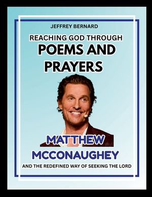 Reaching God Through Poems and Prayers: Matthew McConaughey and the Redefined Way of Seeking the Lord image number 0