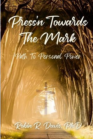 Press'n Towards The Mark: Path To Personal Power image number 0