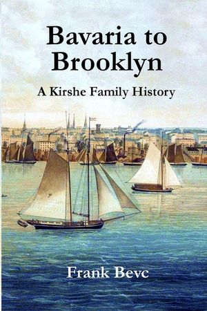 Bavaria to Brooklyn: A Kirshe Family History image number 0