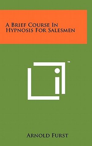 A Brief Course In Hypnosis For Salesmen image number 0