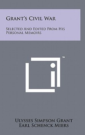 Grant's Civil War: Selected And Edited From His Personal Memoirs image number 0