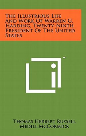 The Illustrious Life And Work Of Warren G. Harding, Twenty-Ninth President Of The United States image number 0