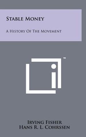 Stable Money: A History Of The Movement image number 0