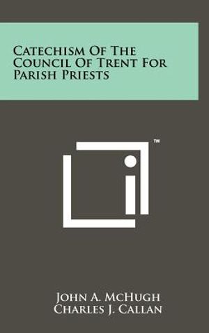 Catechism Of The Council Of Trent For Parish Priests image number 0