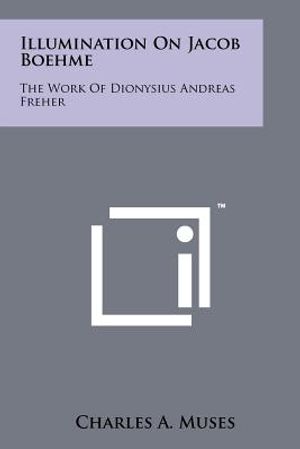 Illumination On Jacob Boehme: The Work Of Dionysius Andreas Freher image number 0