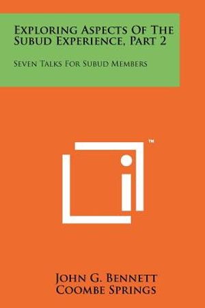 Exploring Aspects Of The Subud Experience, Part 2: Seven Talks For Subud Members image number 0