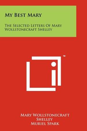 My Best Mary: The Selected Letters Of Mary Wollstonecraft Shelley image number 0