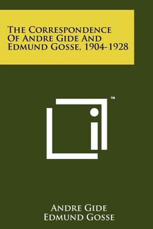 The Correspondence of Andre Gide and Edmund Gosse, 1904-1928 image number 0