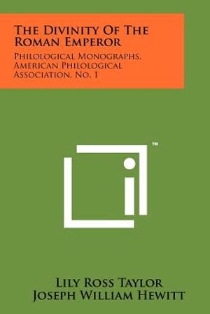 The Divinity Of The Roman Emperor: Philological Monographs, American Philological Association, No. 1 image number 0