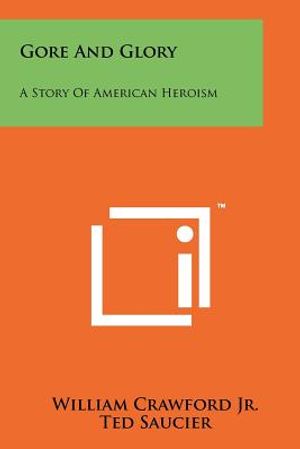 Gore And Glory: A Story Of American Heroism image number 0