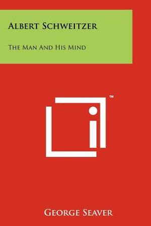 Albert Schweitzer: The Man And His Mind image number 0