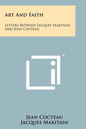 Art And Faith: Letters Between Jacques Maritain And Jean Cocteau image number 0