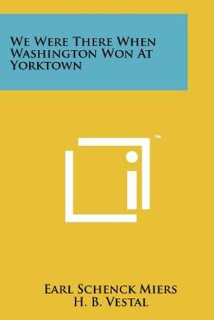 We Were There When Washington Won At Yorktown image number 0