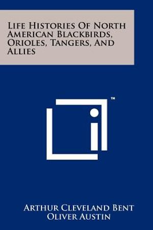 Life Histories of North American Blackbirds, Orioles, Tangers, and Allies image number 0