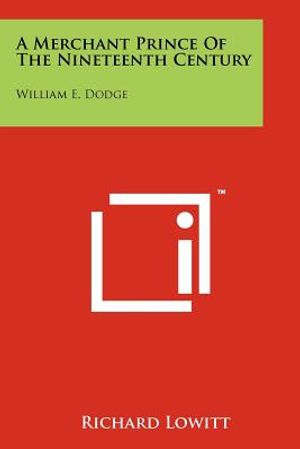 A Merchant Prince Of The Nineteenth Century: William E. Dodge image number 0