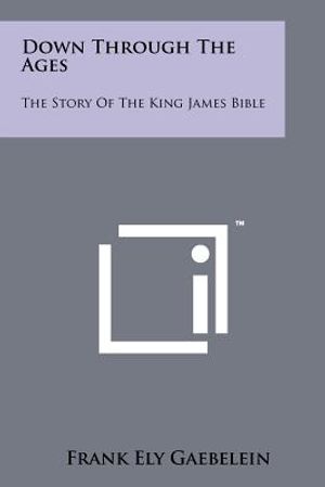 Down Through the Ages: The Story of the King James Bible image number 0