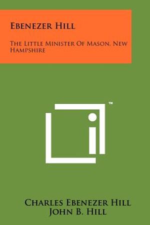 Ebenezer Hill: The Little Minister of Mason, New Hampshire image number 0